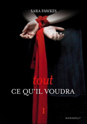 Tout ce qu’il Voudra, Tome 1 : Tout ce qu’il Voudra