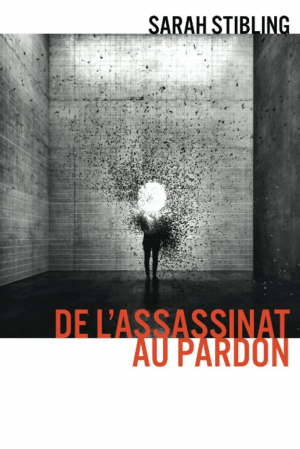 De l’Assassinat au pardon
