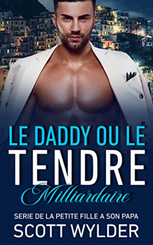 De la petite fille à son papa, Tome 9 : Le daddy ou le tendre milliardaire