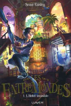 Les Entremondes, Tome 1: L’Hôtel invisible