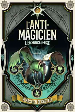 L’anti-magicien, Tome 3 : L’ensorceleuse