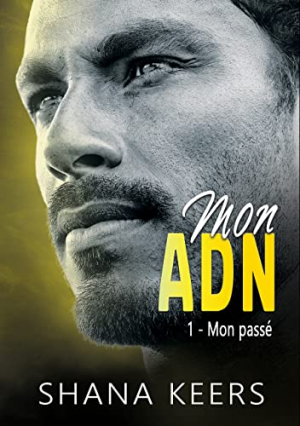 Mon ADN, Tome 1 : Mon passé