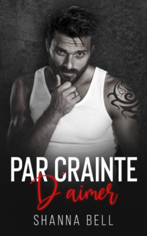 L’Amour à vif, Tome 3 : Par crainte d’aimer