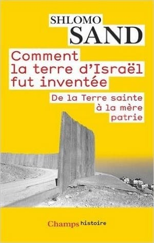 Comment la terre d’Israël fut inventée