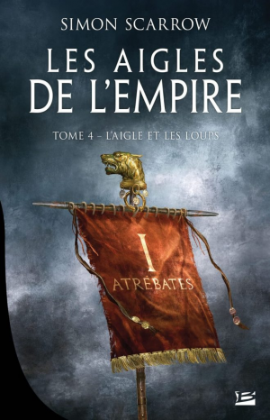 Les Aigles de l’Empire, Tome 4 : L’Aigle et les Loups
