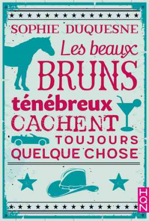 Les beaux bruns ténébreux cachent toujours quelque chose