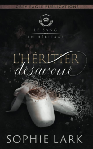 Le Sang en héritage, Tome 2 : L’Héritier désavoué