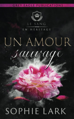 Le Sang en héritage, Tome 3 : Un amour sauvage