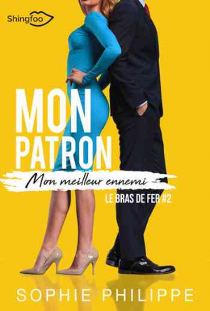 Mon patron, mon meilleur ennemi, Tome 2 : Le Bras de fer