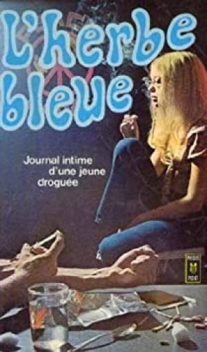 L’herbe bleue, Journal intime d’une jeune droguée