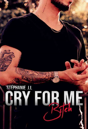 Cry for me, bitch