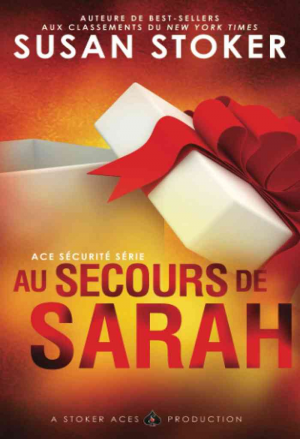 Ace Security, Tome 5 : Au secours de Sarah