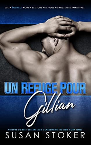 Delta Force Deux, Tome 1 : Un refuge pour Gillian