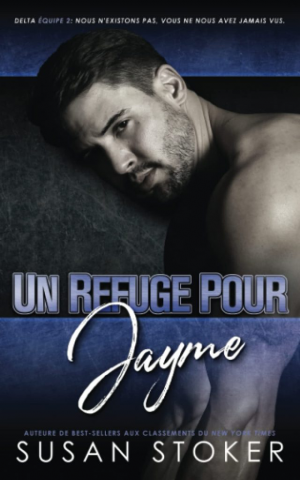 Delta force deux, Tome 4 : Un refuge pour Jayme