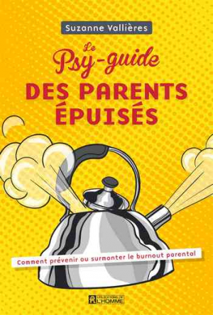 Le psy-guide des parents épuisés