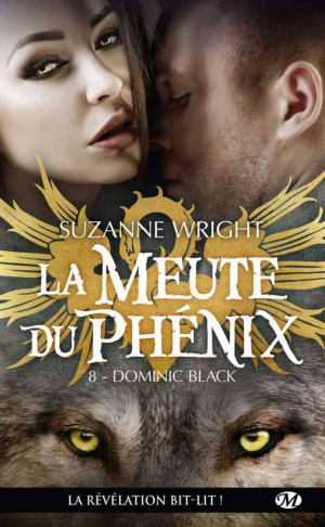 La Meute du Phénix, Tome 8 : Dominic Black
