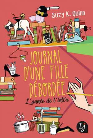 Journal d’une fille débordée – Tome 1: L’année de l’intox