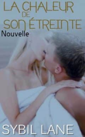 La chaleur de son étreinte