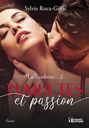 La Confrérie, Tome 2 : Tumulte et passion