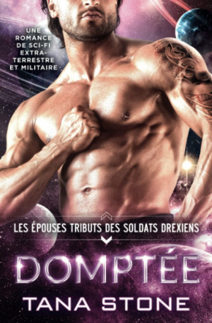 Les Épouses tributs des soldats drexiens, Tome 1 : Domptée