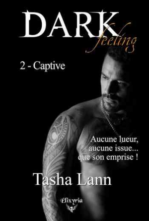 Dark feeling, Tome 2: Captive