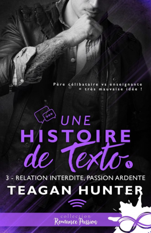 Une histoire de texto, Tome 3 : Relation interdite, passion ardente