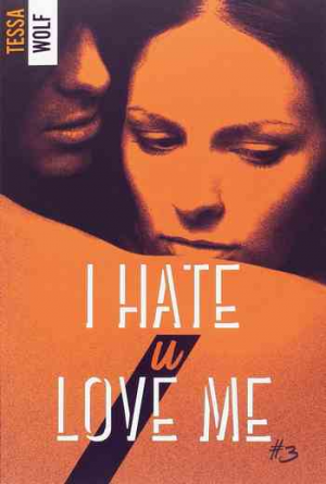I Hate U Love Me, Tome 3