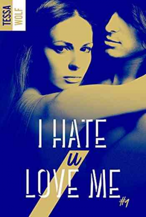 I Hate U Love Me, Tome 1