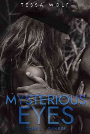 Mysterious Eyes, Tome 1 : Genèse
