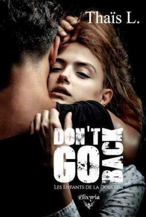 Don’t go back : les enfants de la douleur