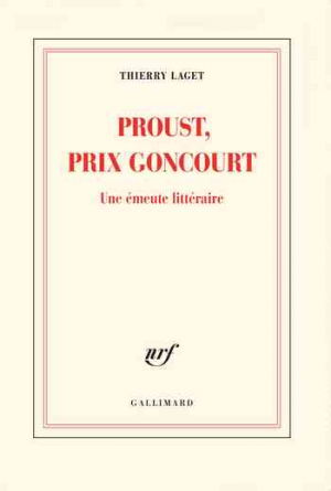 Proust, prix Goncourt. Une émeute littéraire