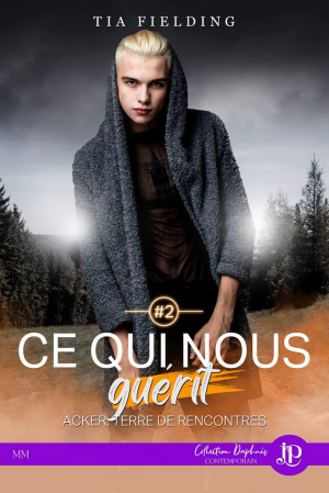Acker, terre de rencontres, Tome 2 : Ce qui nous guérit