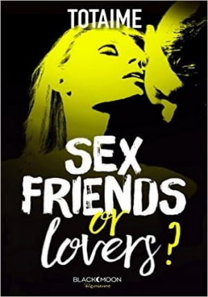 Sex friends or lovers