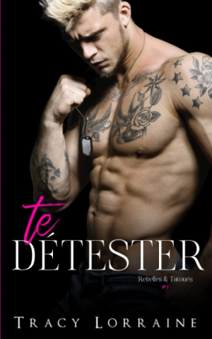 Rebelles et tatoués, Tome 1 : Te détester