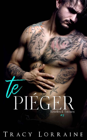 Rebelles et tatoués, Tome 2 : Te piéger