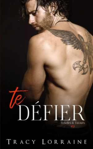 Rebelles et tatoués, Tome 3 : Te défier