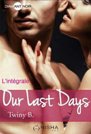 Our last days – L’intégrale