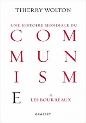 Une histoire mondiale du communisme, Tome 1 : Les Bourreaux