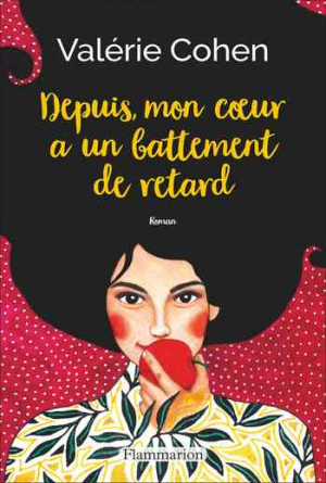 Depuis, mon cœur a un battement de retard