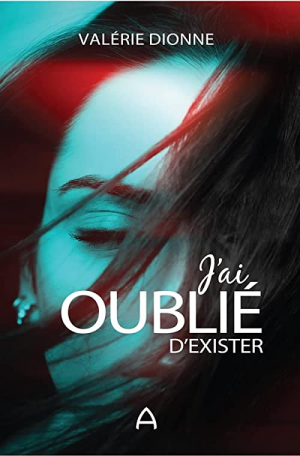 J’ai oublié d’exister