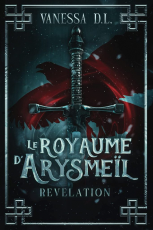 Le royaume d’Arysmeïl, Tome 1 : Révélation