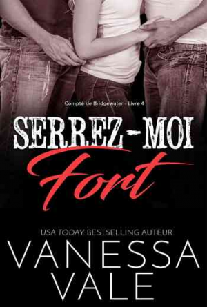 Compté de Bridgewater, Tome 4: Serrez-moi fort