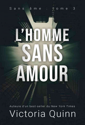 Sans âme, Tome 3 : L’Homme sans amour