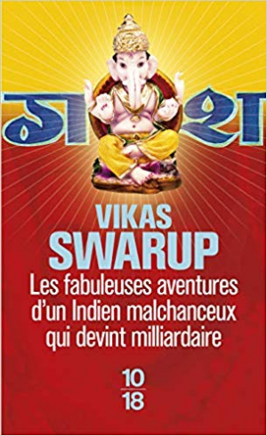 Les fabuleuses aventures d’un Indien malchanceux qui devint milliardaire