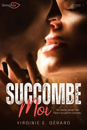 Succombe-moi, Tome 1