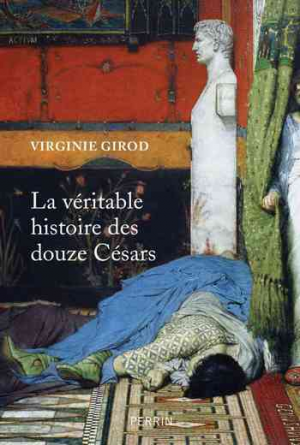 La véritable histoire des douze Césars