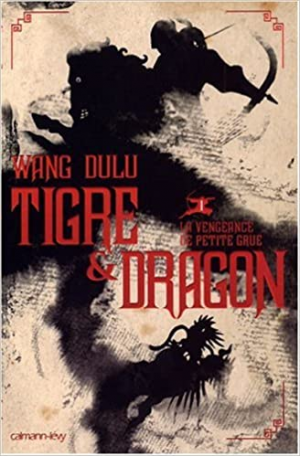Tigre et Dragon, Tome 1 : Première époque : la vengeance de Petite Grue