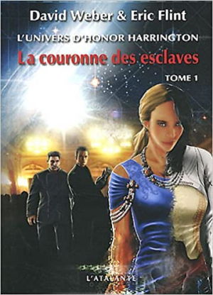 L’Univers d’Honor Harrington, tome 3a : La Couronne des esclaves, tome 1