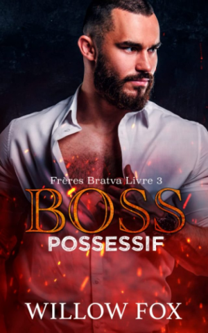 1001Ebooks - Frères Bratva, Tome 3 : Boss possessif Frères Bratva, Tome 3 : Boss possessif