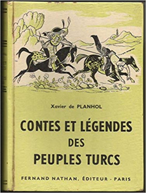 Contes et Legendes des Peuples Turcs